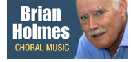 Brian Holmes Choral Music